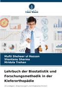 Lehrbuch der Biostatistik und Forschungsmethodik in der Kieferorthop?die