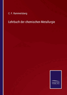 Lehrbuch der chemischen Metallurgie