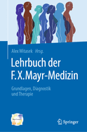 Lehrbuch Der F.X. Mayr-Medizin: Grundlagen, Diagnostik Und Therapie