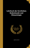 Lehrbuch der forstlichen Bodenkunde und Klimatologie