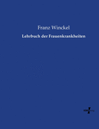 Lehrbuch Der Frauenkrankheiten