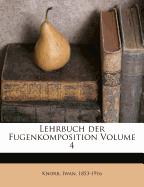 Lehrbuch Der Fugenkomposition; Volume 4