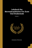 Lehrbuch Der Nervenkrankheiten F?r ?rzte Und Studierende; Volume 1