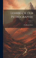 Lehrbuch Der Petrographie; Volume 3