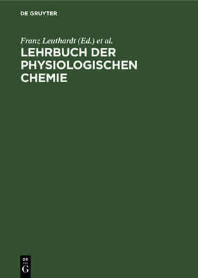 Lehrbuch der physiologischen Chemie - Leuthardt, Franz