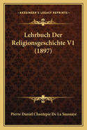 Lehrbuch Der Religionsgeschichte V1 (1897)