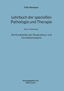 Lehrbuch der speciellen Pathologie und Therapie: Die Krankheiten der Respirations- und Circulationsorgane