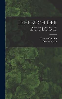 Lehrbuch Der Zoologie - Altum, Bernard, and Landois, Hermann