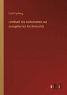 Lehrbuch Des Katholischen Und Evangelischen Kirchenrechts