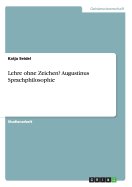 Lehre Ohne Zeichen? Augustinus Sprachphilosophie