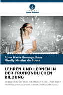 Lehren Und Lernen in Der Fr?hkindlichen Bildung