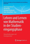 Lehren Und Lernen Von Mathematik in Der Studieneingangsphase: Herausforderungen Und Lsungsanstze