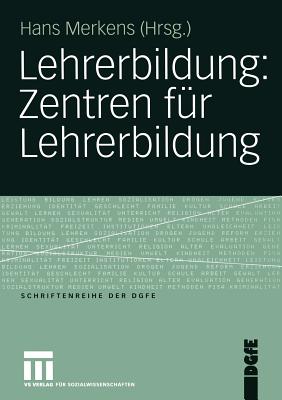 Lehrerbildung: Zentren Fur Lehrerbildung - Merkens, Hans (Editor)