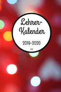 Lehrerkalender 2019 2020 A5: f?r Lehrer - Lehrerkalender f?r das Schuljahr 2019 2020 - Schulplaner DIN A5 - August 2019 bis Juli 2020 - Perfektes Geschenk f?r Lehrerinnen und Lehrer