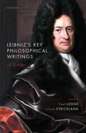 Leibniz's Key Philosophical Writings: A Guide