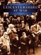 Leicestershire at War in Old Photographs