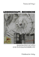 Leidenschaft: Recherche: Skandal-Geschichten Und Enth Llungs-Berichte
