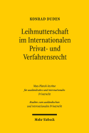 Leihmutterschaft Im Internationalen Privat- Und Verfahrensrecht: Abstammung Und Ordre Public Im Spiegel Des Verfassungs-, Volker- Und Europarechts