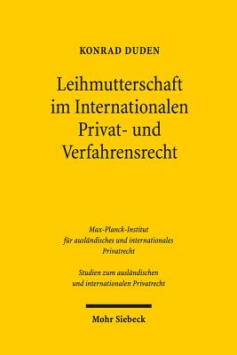 Leihmutterschaft Im Internationalen Privat- Und Verfahrensrecht: Abstammung Und Ordre Public Im Spiegel Des Verfassungs-, Volker- Und Europarechts - Duden, Konrad