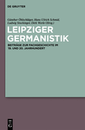 Leipziger Germanistik: Beitr?ge Zur Fachgeschichte Im 19. Und 20. Jahrhundert