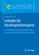 Leitfaden Fur Intrahospitaltransporte: Zur Vorbereitung Und Durchfuhrung Von Innerklinischen Patiententransfers