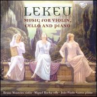Lekeu: Music for Violin, Cello and Piano - Bruno Monteiro (violin); Joao Paulo Santos (piano); Miguel Rocha (cello)
