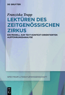 Lekt?ren Des Zeitgenssischen Zirkus: Ein Modell Zur Text-Kontext-Orientierten Auff?hrungsanalyse