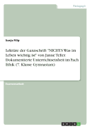 Lekture der Ganzschrift NICHTS Was im Leben wichtig ist von Janne Teller. Dokumentierte Unterrichtseinheit im Fach Ethik (7. Klasse Gymnasium)