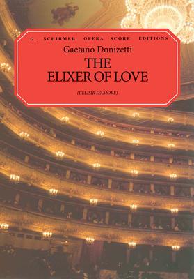 L'Elisir d'Amore: Vocal Score - Donizetti, Gaetano (Composer), and Martin, Ruth