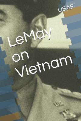 LeMay on Vietnam - Usaf