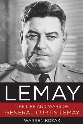 Lemay: The Life and Wars of General Curtis Lemay - Kozak, Warren