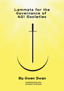 Lemmata for the Governance of AGI Societies: Balancing Human Values and Intelligent Autonomy