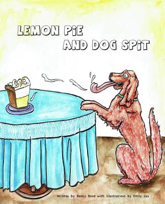 Lemon Pie and Dog Spit - Bond, Nancy