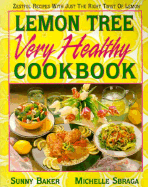 Lemon Tree Healthy Cooking - Sbraga, Michelle, and Baker, Ph D, and Baker, Sunny, Ph.D.