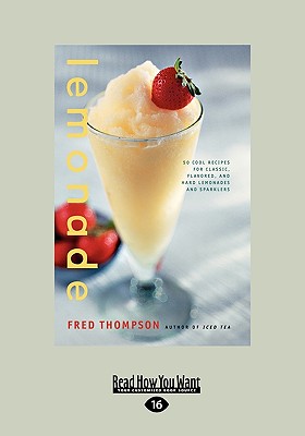 Lemonade: 50 Cool Recipes for Classic, Flavored, and Hard Lemonades and Sparklers (Easyread Large Edition) - Thompson, Fred, Dr.