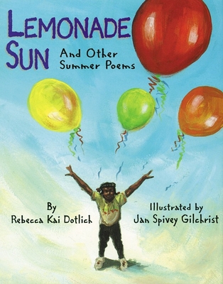 Lemonade Sun: And Other Summer Poems - Dotlich, Rebecca Kai