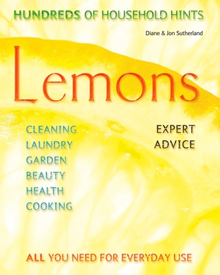 Lemons: Hundreds of Household Hints - Sutherland, Diane, and Sutherland, Jon