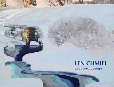Len Chmiel: An Authentic Nature - Scott, Amy, and Stern, Jean (Introduction by)