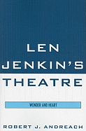 Len Jenkin's Theatre: Wonder and Heart