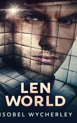 Len World: Large Print Hardcover Edition - Wycherley, Isobel