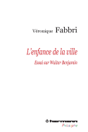 L'Enfance de La Ville: Essai Sur Walter Benjamin