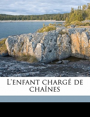 L'Enfant Charge de Chaines - Mauriac, Fran?ois