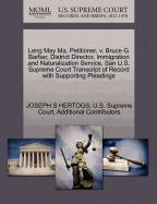 Leng May Ma, Petitioner, V. Bruce G. Barber, District Director, Immigration and Naturalization Service, San U.S. Supreme Court Transcript of Record with Supporting Pleadings
