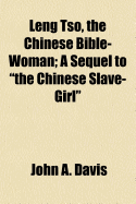 Leng Tso, the Chinese Bible-woman; a Sequel to "The Chinese Slave-girl"