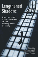 Lengthened Shadows: America and Its Institutions in the Twenty-First Century