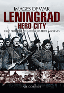Leningrad: Hero City (Images of War Series)