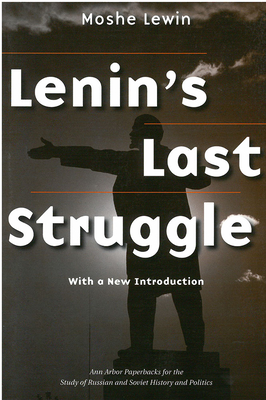 Lenin's Last Struggle - Lewin, Moshe