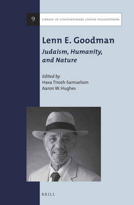 Lenn E. Goodman: Judaism, Humanity, and Nature - Tirosh-Samuelson, Hava (Editor), and Hughes, Aaron W (Editor)