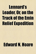 Lennard's Leader, Or, on the Track of the Emin Relief Expedition