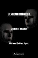 L'ennemi int?rieur - Les boucs de Judas: L'histoire de l'infiltration et de la subversion du mouvement nationaliste am?ricain